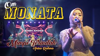MONATA - ANISA RAHMA - THE MOST BEAUTIFUL DREAMS - LIVE WAJAK MALANG