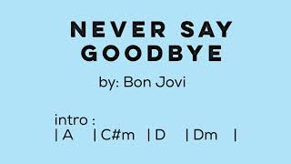 Never Say Goodbye (BonJovi) - Lyrics with Chords