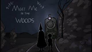 Meet Me In The Woods || Over The Garden Wall Animatic-thing