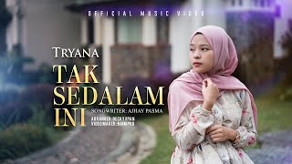 Tryana - Tak Sedalam Ini (Official Music Video)