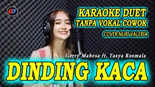 DINDING KACA KARAOKE DUET TANPA VOKAL COWOK (Tasya ft Gerry} Cover:Nuri Valeria