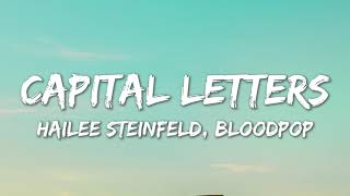 Capital Letters - Hailee Steinfeld, BloodPop (Lyrics)