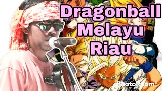 Lagu dragonball versi melayu original singer