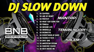 DJ BASS SLOW DOWN MANTAP | BUAT NGOPI SANTAY