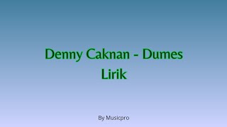 Dumes ( Lirik ) - Denny Caknan Feat Wawes