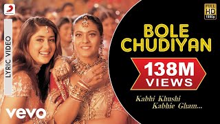 Bole Chudiyan Best Lyric - K3G|Amitabh|Shah Rukh Khan|Hrithik|Kajol|Kareena|Alka Yagnik
