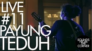 Sounds From The Corner : Live #11 Payung Teduh