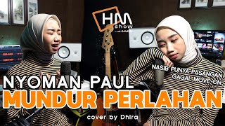 Nyoman Paul - MUNDUR PERLAHAN | cover by Dhira #nyomanpaul #mundurperlahan #cover