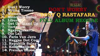 Tony Q Rastafara Full Album Musik Reggae Terbaik & Terpopuler Sepanjang Masa
