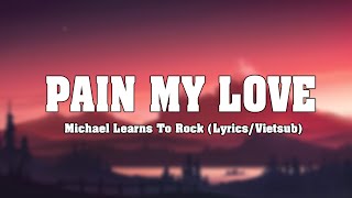 Michael Learns To Rock - Paint My Love ( Lyrics ) 🎵