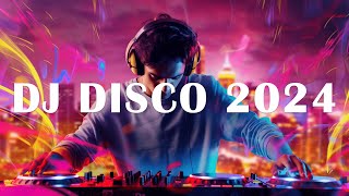 DJ DISCO REMIX 2024 - Mashup & Remix Lagu Populer 2024 - Lagu Musik DJ Club Remix Mix 2024