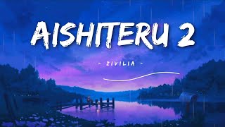 Aishiteru 2 - Zivilia - (Lirik lagu)