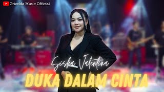 DUKA DALAM CINTA - GRIZELDA MUSIC FEAT SISKA VALENTINA