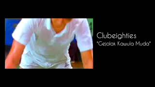 Clubeighties - Gejolak Kawula Muda (Unofficial)