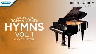 Instrumental Rohani Abadi - Hymns Vol.1 - Widya Kristianti (Audio full album)