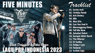 Five Minutes Full Album 2023 Terbaru Dan Terpopuler ~ Lagu Indonesia Terbaik Dan Terlaris 2023 VIRAL