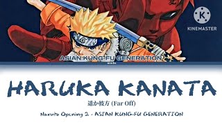 Haruka Kanata (遥か彼方 - Far Off) - ASIAN KUNG-FU GENERATION - Naruto Opening 2 Lyrics KAN/ROM/ENG