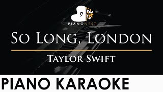 Taylor Swift - So Long, London - Piano Karaoke Instrumental Cover with Lyrics