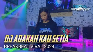 DJ ADAKAH KAU SETIA X PURNAMA MERINDU 2024 [ REZHA STAVERNS ] BREAKBEAT MIXTAPE FULL BASS