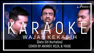 Wajah Kekasih (Datuk Siti Nurhaliza) - Cover by ANDREY, REZA, YOGIE  (KARAOKE VERSION)