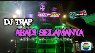 DJ TRAP ABADI SELAMANYA JINGGLE SULTAN AUDIO||BY AFY APPAREL||