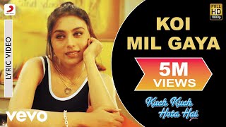 Koi Mil Gaya Lyric Video - Kuch Kuch Hota Hai|Shah Rukh Khan,Kajol, Rani|Udit Narayan