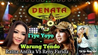DENATA - I'iye Yoyo - Warung Tendo ( Voc. Ratna Antika VS Reny Farida ) The Best Reny Farida Vol. 3