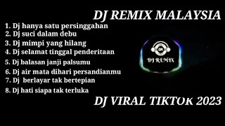 DJ REMIX MALAYSIA TERBARU 2023 | DJ HANYA SATU PERSINGGAHAN FULL BASS