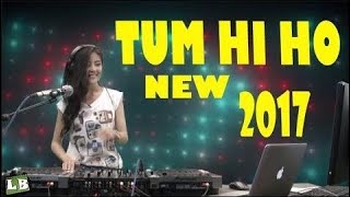 DJ Cantik - TUM HI HO BREAKBEAT REMIX SUPER BASS terbaru 2017 Paling Enak Sedunia
