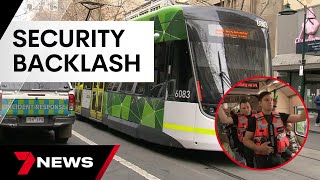 Yarra Trams hires private security team, angering police | 7 News Australia