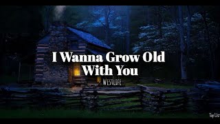 I Wanna Grow Old With You(Lyrics) - Westlife