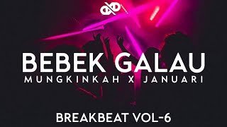 MALAM MINGGU PARTY!! SPECIAL BEBEK GALAU BREAKBEAT FULLBASSS 2022 | AWESOME X DXD VOL-6