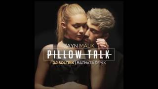 Zayn Malik - Pillow Talk (DJ Soltrix Bachata Remix)