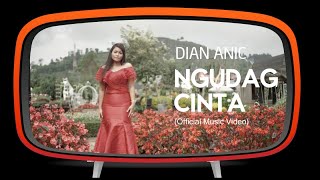 Dian Anic - Ngudag Cinta ( Offical Music Video )