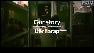 Our Story - Berharap | Official Video Clip