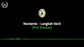 Neckemic - Langkah Kecil (PssSleman) (lirik)