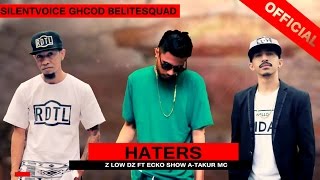 Haters - Zlow DZ ft ECKO SHOW A-Takur Mc (Official Lyric -  Remix)