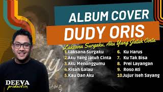 Full Album Terbaik Dudy Oris | Laksana Surgaku, Aku Yang Jatuh Cinta | Terbaru Tanpa Iklan