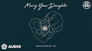 Marry Your Daughter - Brian Mcknight Jr (Audio)