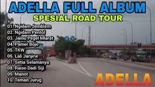 Adella Full Album Spesial Road Tour kota Palembang - Prabumulih ll Ngidam Jemblem , ngidam pentol