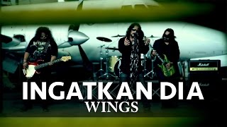 Wings - Ingatkan Dia (Official Music Video)
