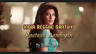 India Reggae Santuy - Raataan Lambiyan [ ZS Project ] Tiktok Song 2021