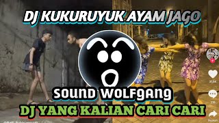 DJ KUKURUYUK AYAM JAGO (WOLFGANG) || DJ TIKTOK TERBARU 2021 yang kalian cari cari