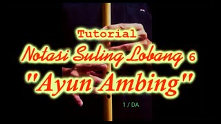 Melodi Dasar lagu "AYUN AMBING" Tutorial: Notasi Suling Lobang 6.