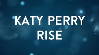 Katy Perry - Rise (Lyrics)