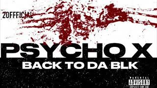 2Official - Psycho X Kembali Ke Da Blk Ft. NoFace , Two4 , & Quezloc (Audio Saja)