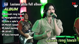 Edinah reng towah Lusiana jelita ft Andi KDI full album terbaru@naryowijaya23