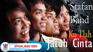 Stafan Band - Ku Tlah Jatuh Cinta [Official Music Video HD]
