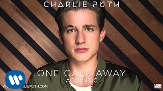 Charlie Puth - One Call Away (Acoustic) [Official Audio]