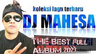 DJ MAHESA _ THE BEST FULL ALBUM 🎼🎧 FULL BASS TERBARU 2023 🎧@ianhasekschanel